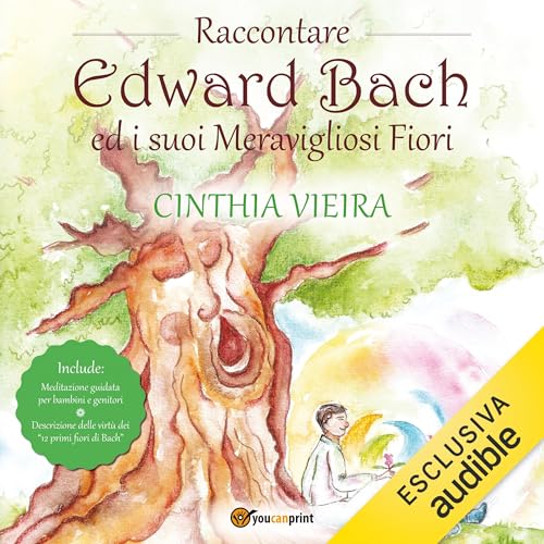 Raccontare Edward Bach ed i suoi Meravigliosi Fiori (Written by Cinthia Vieira) episode artwork