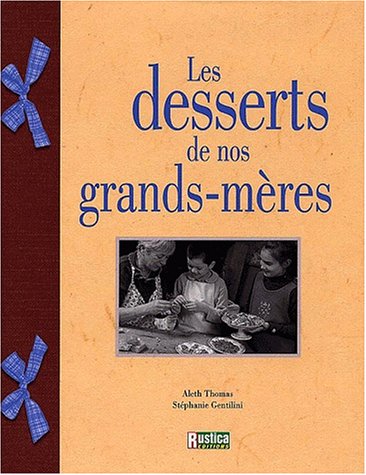 Télécharger Les desserts de nos grands-mères Francais PDF