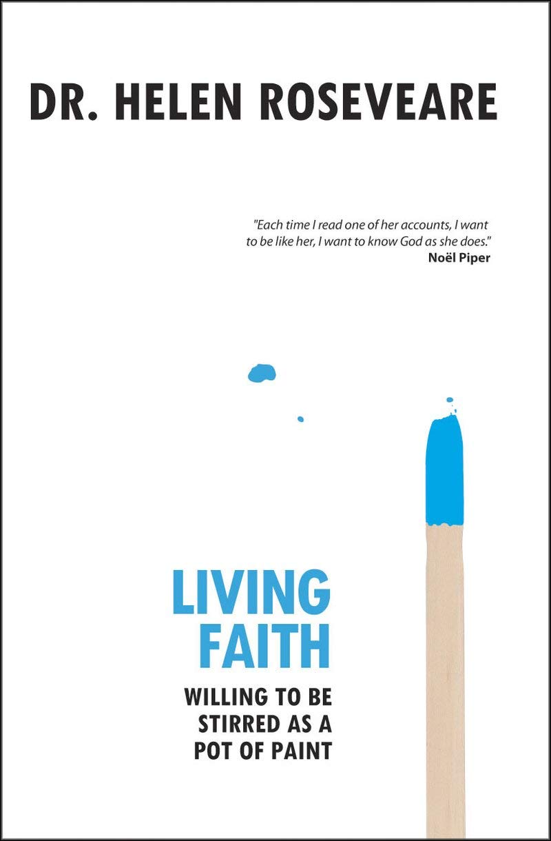 Living Faith: Willing to be Stirred as a Pot of Paint-Helen Roseveare