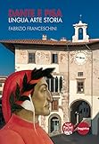 Dante E Pisa. Lingua Arte Storia - 2