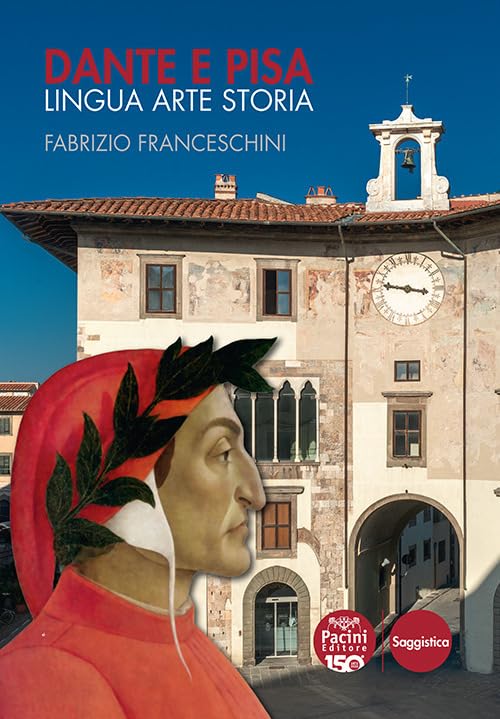 Dante e Pisa. Lingua arte stor