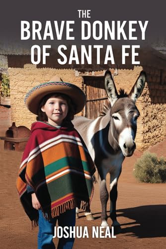 THE BRAVE DONKEY OF SANTA FE