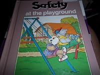 Safety at the Playground (Growing up Safe, #26) 0717224724 Book Cover