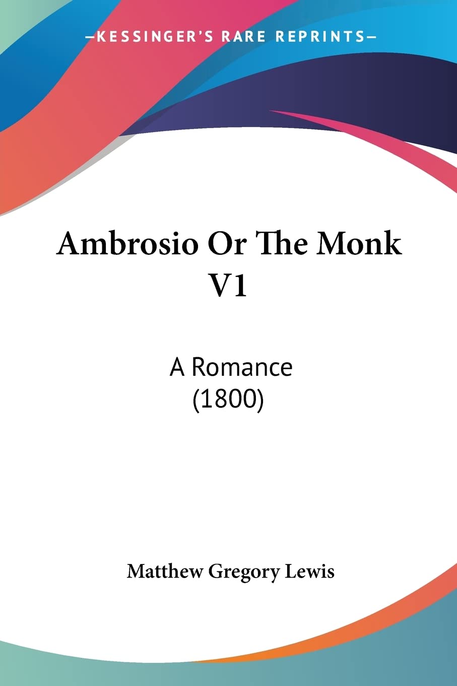 Ambrosio Or The Monk V1: A Romance (1800)