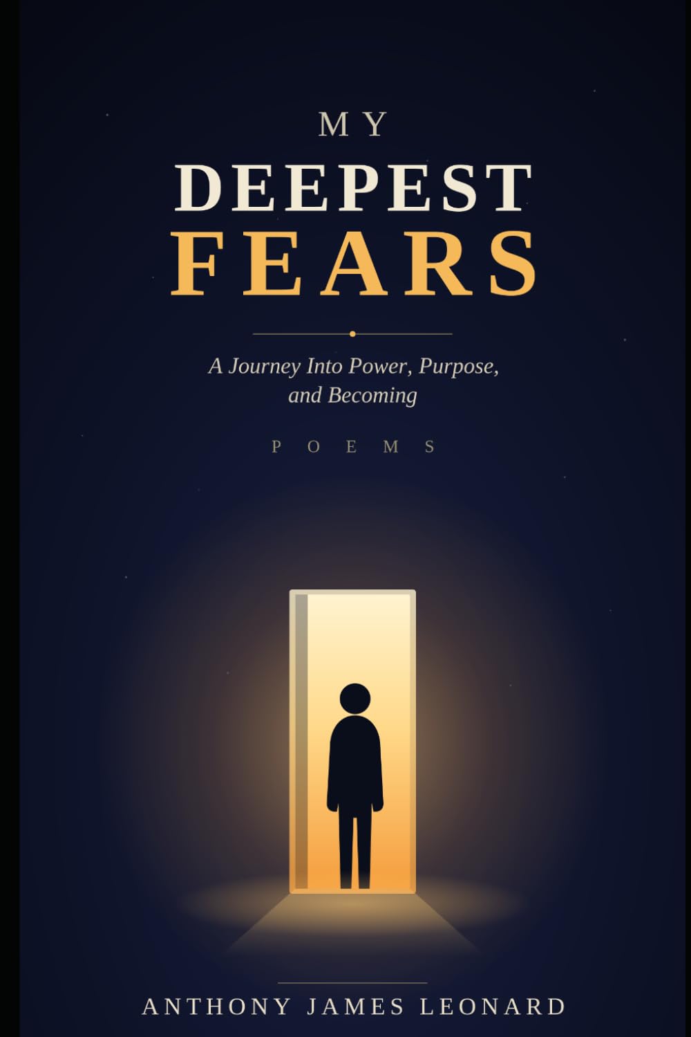 My Deepest Fears - Poetry Collection: A Journey Into Power, Purpose, and Becoming — Poems