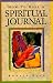 How to Keep a Spiritual Journal: A Guide to Journal Keeping for Inner Growth and Personal Recovery