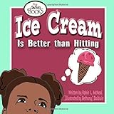 Ice Cream Is Better Than Hitting