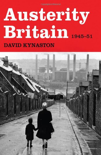 Austerity Britain, 1945-51 Austerity Britain, 1945-51
