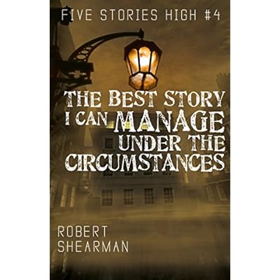 The Best Story I Can Manage Under the Circumstances