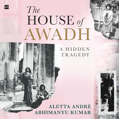 The House of Awadh by Aletta André, Abhimanyu Kumar episode artwork