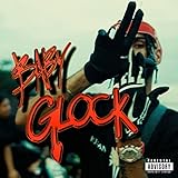 Baby Glock [Explicit]