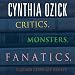Critics, Monsters, Fanatics, and Other Literary Essays