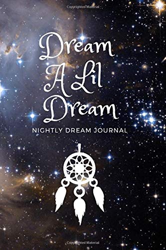 Dream A Lil Dream: Nightly Dream Journal