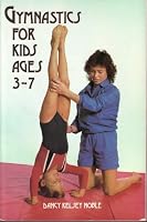 Gymnastics for Kids Ages Three-Seven 0918438861 Book Cover
