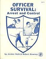 Officer Survival; Arrest and Control 089368001X Book Cover
