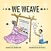 We Weave