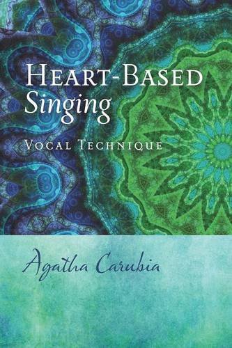 Heart-Based Singing: Vocal Technique 0991009614 Book Cover