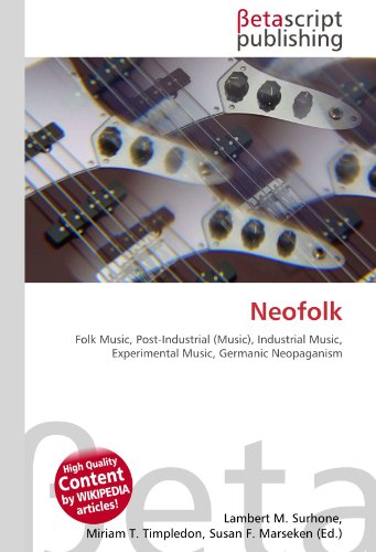 Couverture de Neofolk: Folk Music, Post-Industrial (Music), Industrial Music, Experimental Music, Germanic Neopaganism