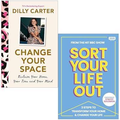 Change Your Space By Dilly Carter & Sort Your Life Out By Stacey Solomon 2 Books Collection Set