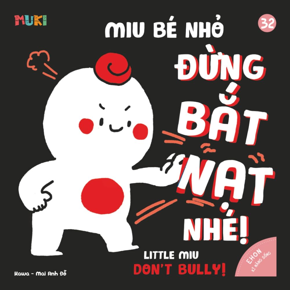 Little Miu, Don't Bully!: A Bilingual Vietnamese-English Children's Book on Kindness, Respect, and Saying No to Bullying for Toddlers and Preschoolers ... Miu Miu - Bilingual Vietnamese-English)
