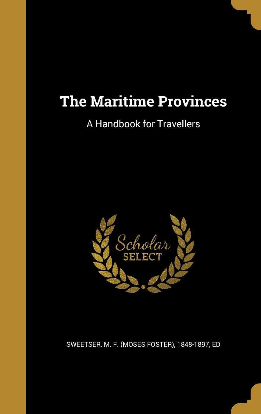 The Maritime Provinces: A Handbook for Travellers      Hardcover – August 29, 2016