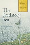 The Predatory Sea: Human Trafficking and Captivity in the Seventeenth-Century Caribbean (Early American Studies)