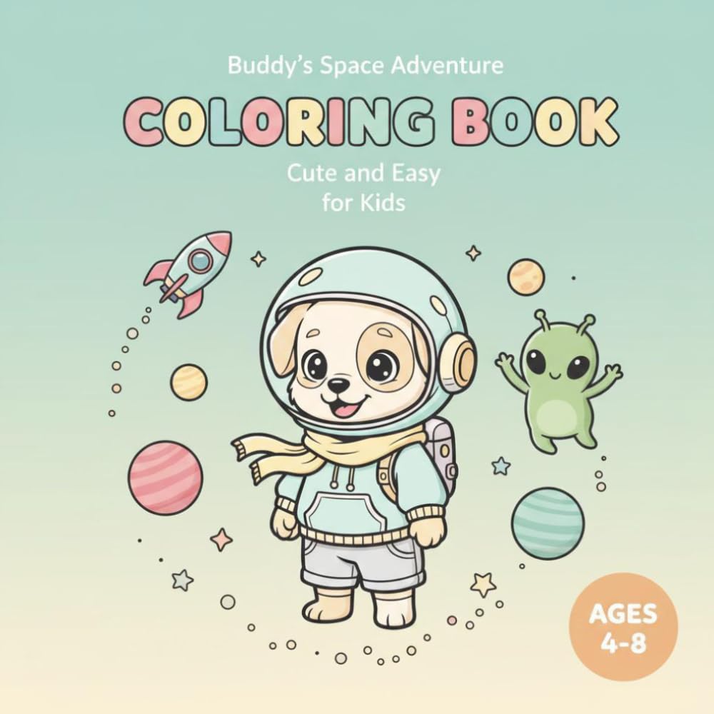Buddy's Space Adventure: Cute and Easy Coloring Book for Kids Ages 4-8 (Buddy Adventures)
