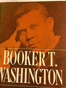 Hardcover Booker T. Washington;: The making of a Black leader, 1856-1901 Book