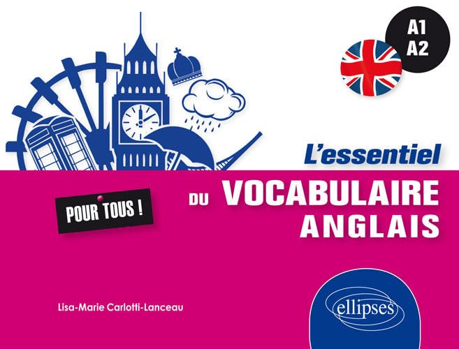 L’essentiel du vocabulaire anglais pour tous, A1-A2: Carlotti-Lanceau