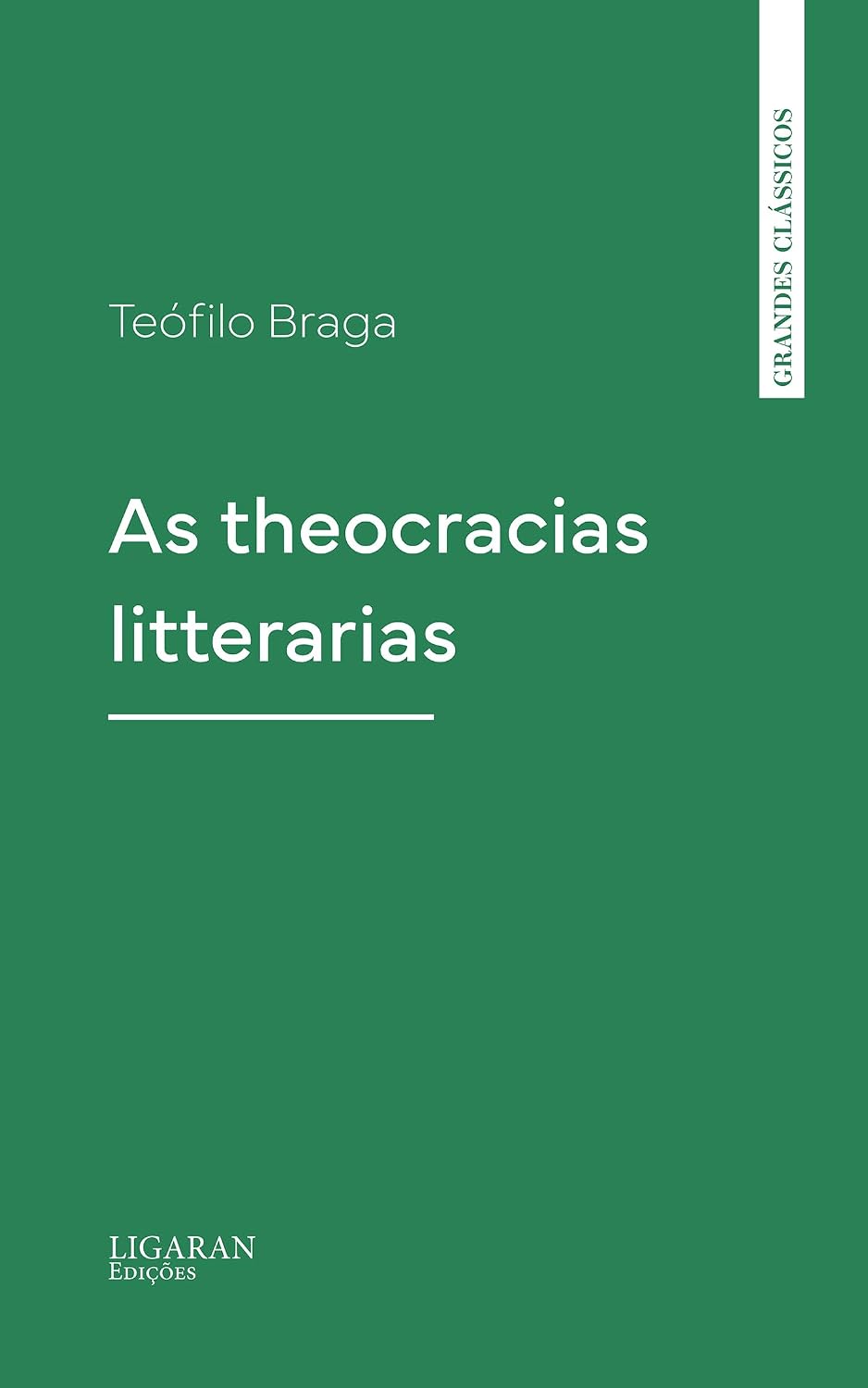 As theocracias litterarias (Portuguese Edition)