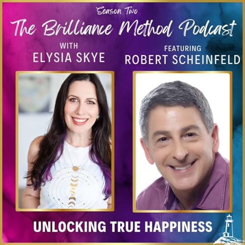 Page de couverture de Unlocking True Happiness with Robert Scheinfeld - Part One