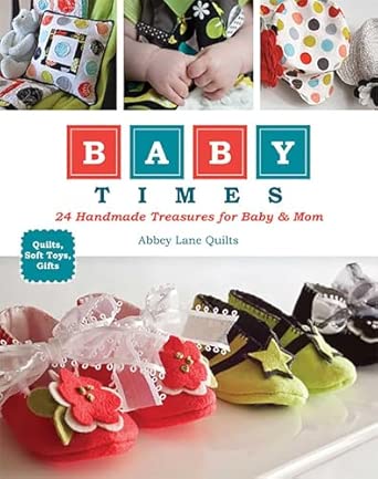 Baby Times: 24 Handmade Treasures for Baby & Mom book cover