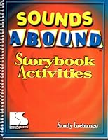 Sounds Abound Storybook Activities 0760604134 Book Cover
