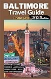 Baltimore travel guide 2025: Discover natural, cultural landmarks & local cuisine | must-visit spots included
