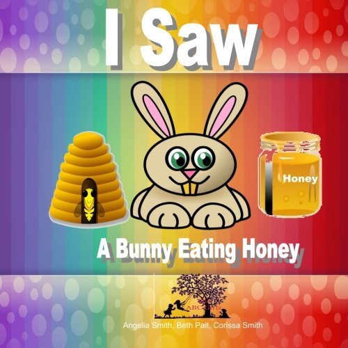 I Saw A Bunny Eating Honey