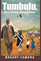 Tumbulu, the Only Daughter 1514461145 Book Cover