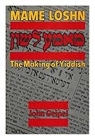 Mame Loshn: The Making of Yiddish 0904526739 Book Cover