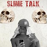  SLIME TALK [Explicit]