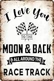 Race Car Room Decor For Boys Funny I Love You To The Moon And Back All Around The Race Track Metal Tin Sign Hot Wheels Bedroom Decor Racing Car Man Cave Garage Vintage Style Wall Art Decorations 8x12