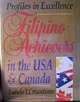 Filipino Achievers in the U.S.A. & Canada: Profiles in Excellence 0931613116 Book Cover