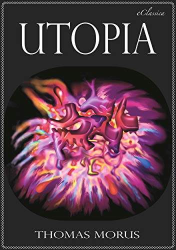 Thomas Morus: Utopia: (Vollständige, kommentierte deutsche Ausgabe)