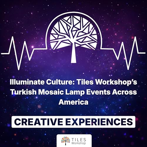 Illuminate Culture: Tiles Workshop&rsquo;s Turkish Mosaic Lamp Events Across America