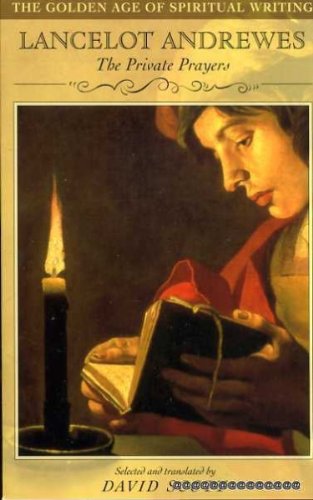 Lancelot Andrewes - The Private Prayers (Golden Age of Spiritual Writing)