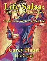 Life Salsa: Life Lessons From the Dance Floor 1511926562 Book Cover