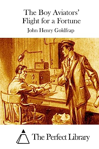 The Boy Aviators' Flight for a Fortune 1511727942 Book Cover