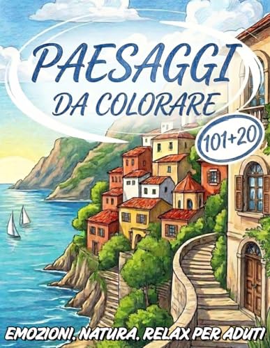 PAESAGGI DA COLORARE: emozioni, natura e relax per adulti