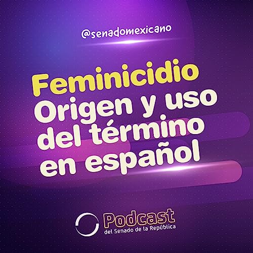 Feminicidio. Origen y uso del t&eacute;rmino en espa&ntilde;ol