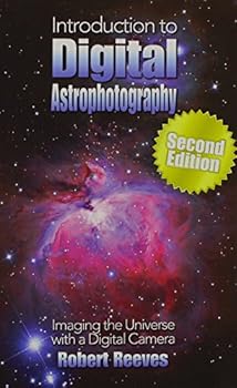 Hardcover Introduction To Digital Astrophotography: Imaging The Universe With A Digital Camera Book