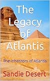 The Legacy of Atlantis: The Inheritors of Atlantis (English Edition)