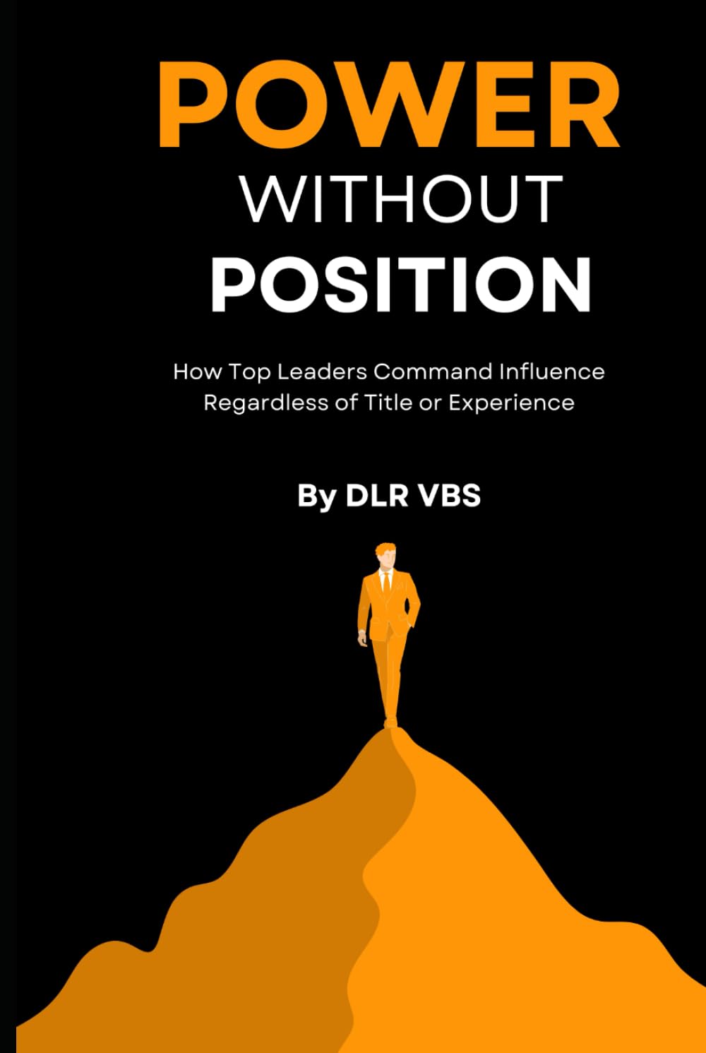 Power Without Position: How Top Leaders Command Influence Regardless of Title or Experience